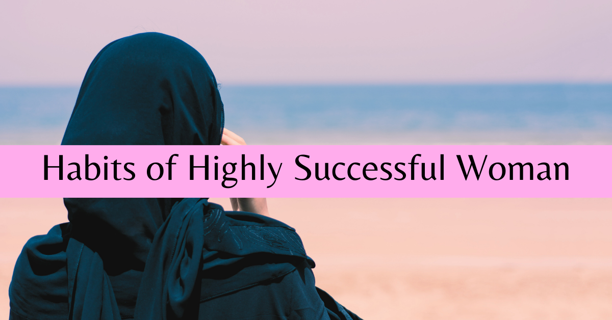 A woman in the background and caption: habits of highly successful woman