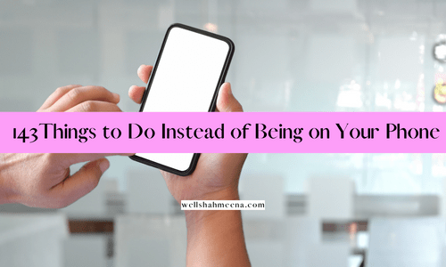 things to do instead of being on your phone